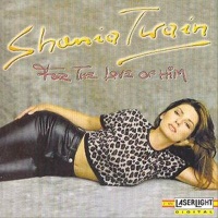 Shania Twain - For The Love Of Him [Laserlight]